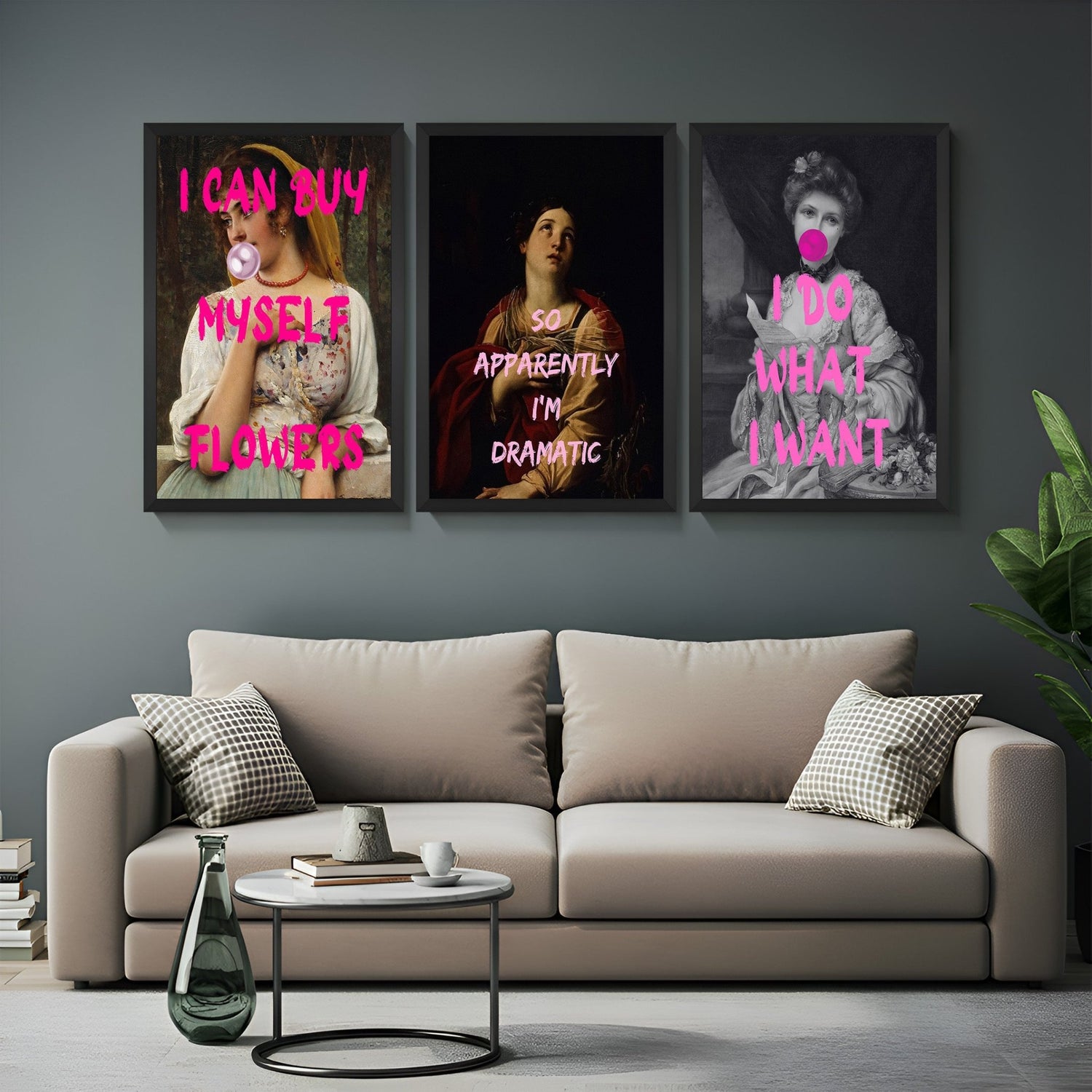 Set of three canvas wall art prints featuring women with bubblegum and dramatic expressions, with pink text quotes: “I Can Buy Myself Flowers,” “So Apparently I’m Dramatic,” and “I Do What I Want” – framed in black for modern interiors
