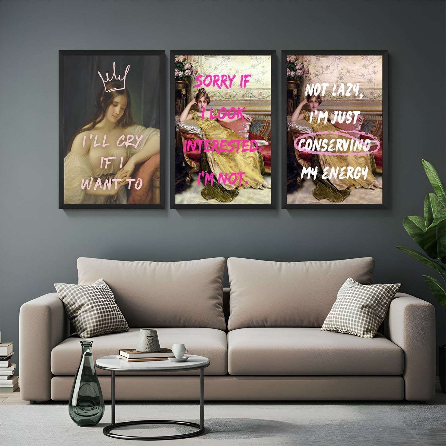 Canvas wall art set of three featuring women sitting on sofas with bold quotes: “I Will Cry If I Want To,” “Sorry If I Look Interested, I’m Not,” and “Not Lazy, I’m Just Conserving My Energy” – all framed in black for chic interior styling