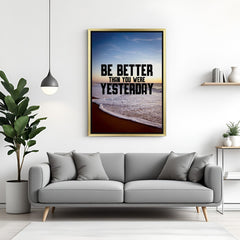 Be Better Than You Were Yesterday motivational canvas wall art with golden floater frame