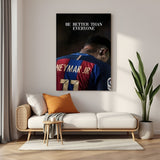 Neymar football motivation canvas wall art with be better than everyone quote sports decor