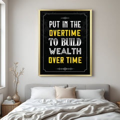 Put in Overtime to Build Wealth Over Time motivational canvas wall art with golden floater frame