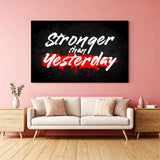 Stronger Than Yesterday Motivational Canvas Wall Art for Home and Office Decor