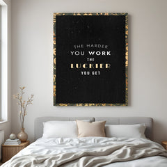 The Harder You Work The Luckier You Get motivational canvas wall art for home and office decor