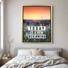 Today is a New Beginning motivational canvas wall art with golden floater frame